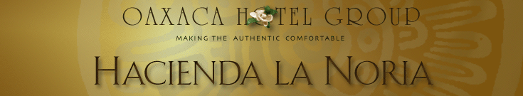 Hotel Hacienda la Noria, Oaxaca, Mexico